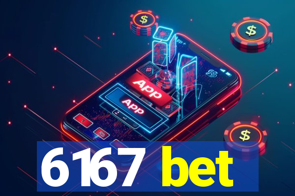 6167 bet