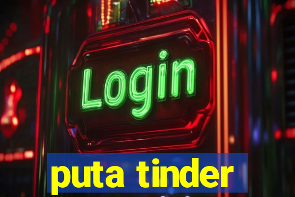 puta tinder