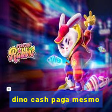 dino cash paga mesmo