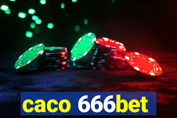 caco 666bet