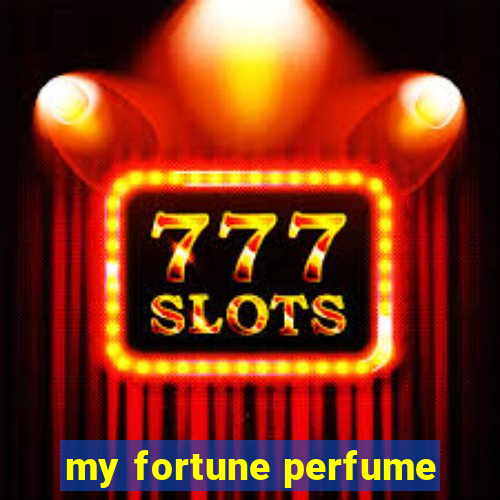 my fortune perfume