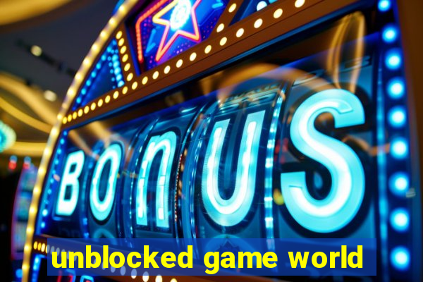 unblocked game world