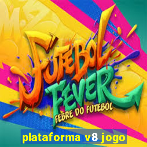 plataforma v8 jogo