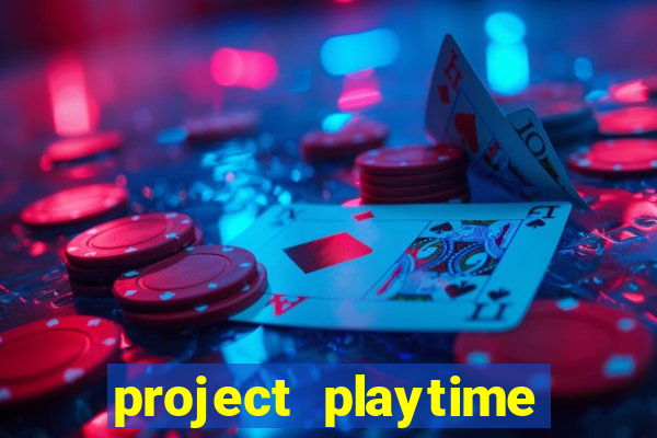 project playtime mobile beta