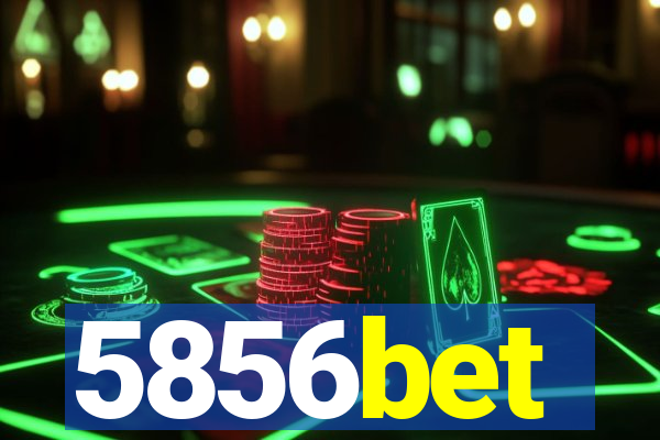 5856bet