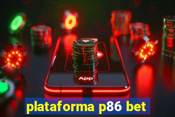 plataforma p86 bet