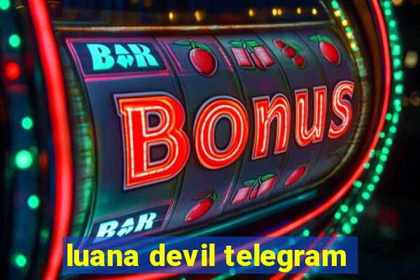 luana devil telegram