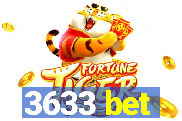 3633 bet