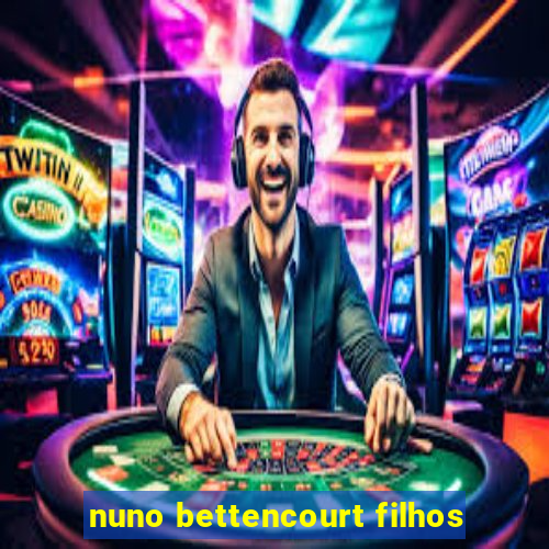 nuno bettencourt filhos