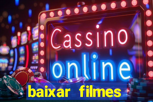 baixar filmes torrents dublados