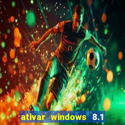 ativar windows 8.1 pro build 9600