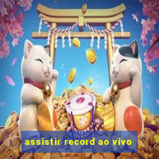 assistir record ao vivo