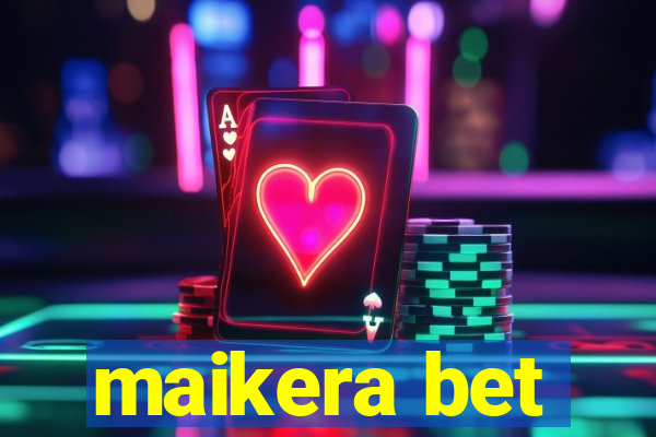 maikera bet