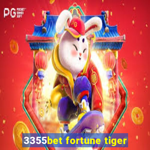 3355bet fortune tiger