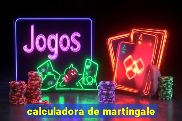 calculadora de martingale