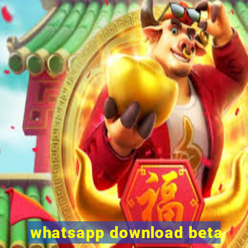 whatsapp download beta