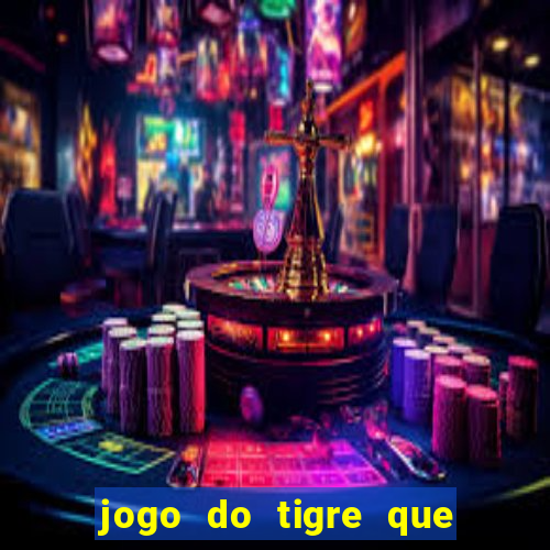 jogo do tigre que paga dinheiro de verdade