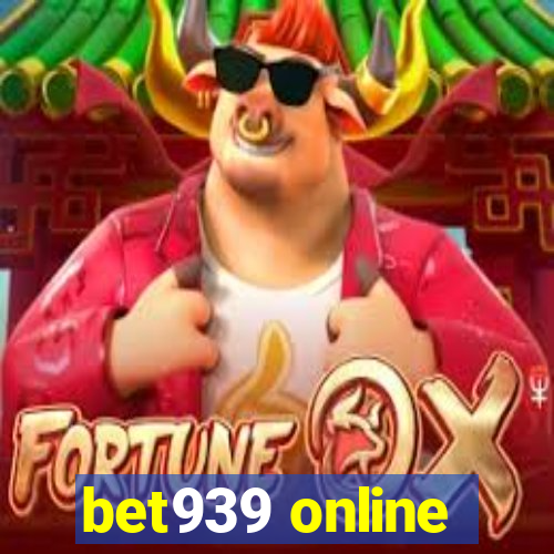 bet939 online