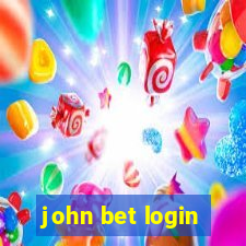 john bet login