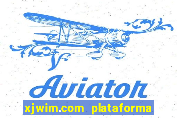 xjwim.com plataforma login entrar