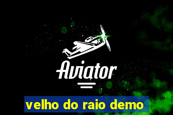 velho do raio demo