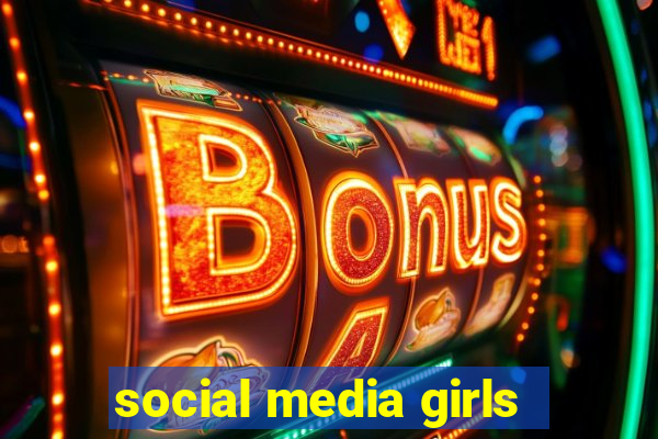 social media girls