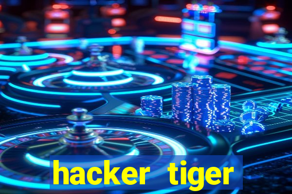 hacker tiger fortune gratis