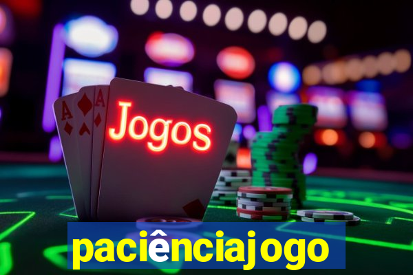 paciênciajogo