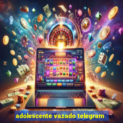 adolescente vazado telegram