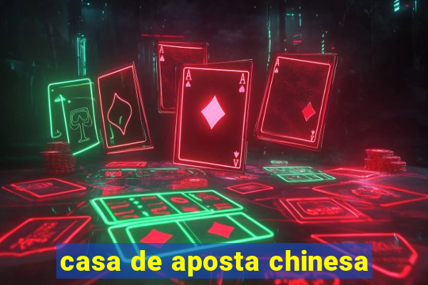 casa de aposta chinesa