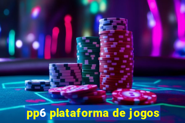 pp6 plataforma de jogos