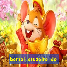 bemol cruzeiro do sul acre