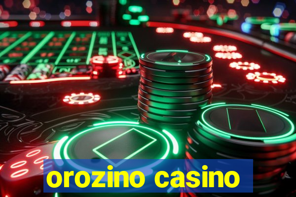 orozino casino