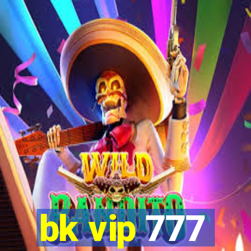 bk vip 777