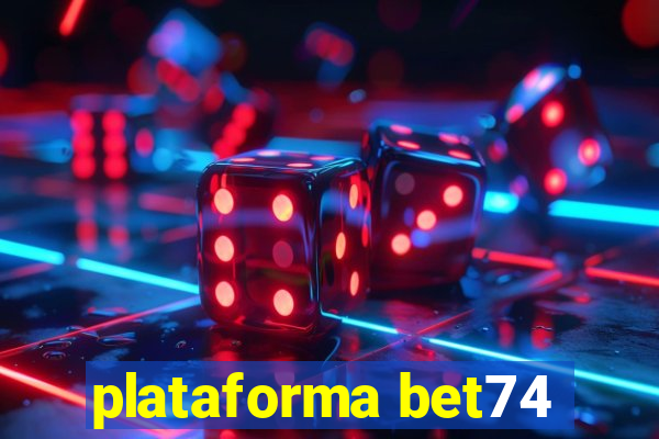 plataforma bet74