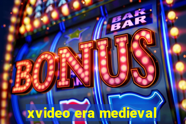 xvideo era medieval