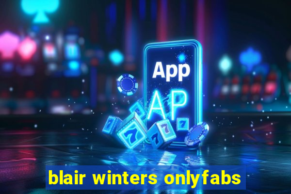 blair winters onlyfabs