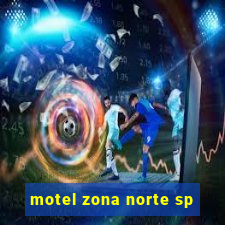 motel zona norte sp