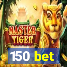 150 bet