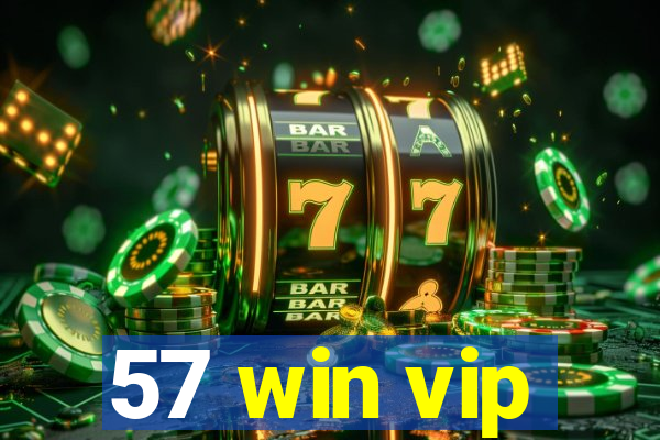 57 win vip