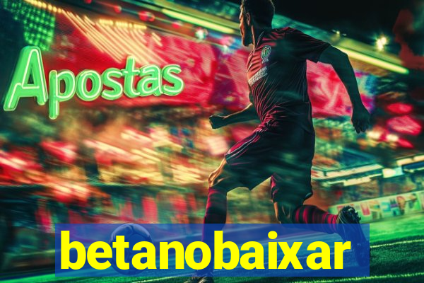 betanobaixar