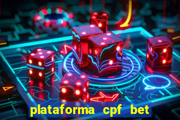 plataforma cpf bet é confiável