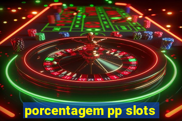 porcentagem pp slots