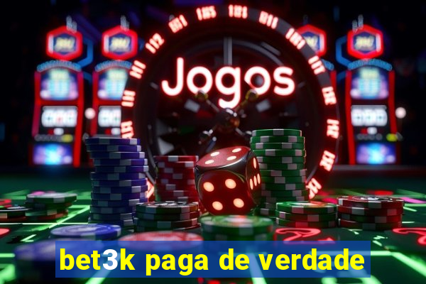 bet3k paga de verdade