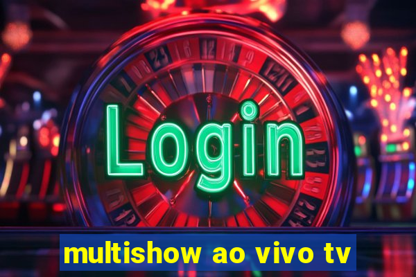 multishow ao vivo tv