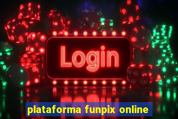 plataforma funpix online