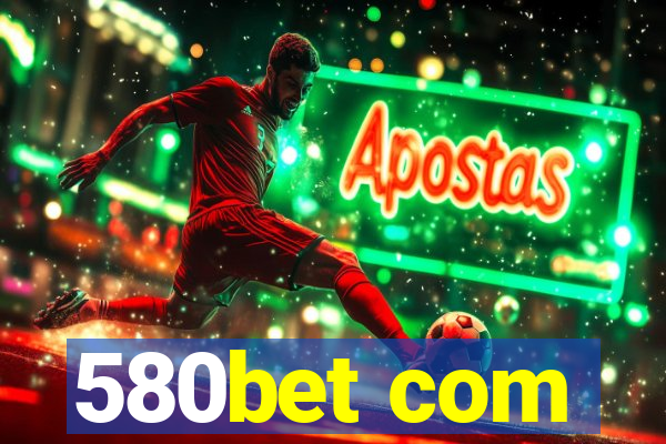 580bet com