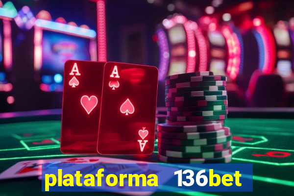 plataforma 136bet paga mesmo