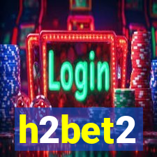 h2bet2