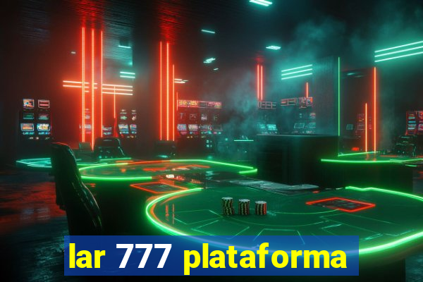 lar 777 plataforma